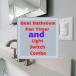 Best Bathroom Fan Timer and Light Switch Combo