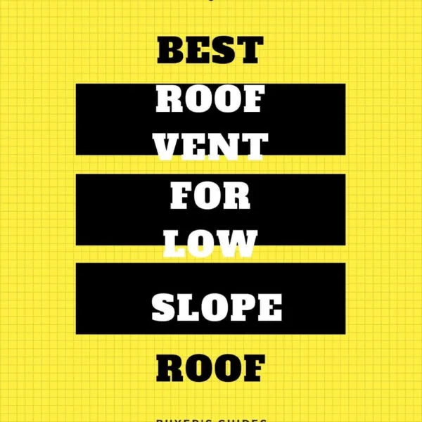Best Roof Vent For Low Slope Roof