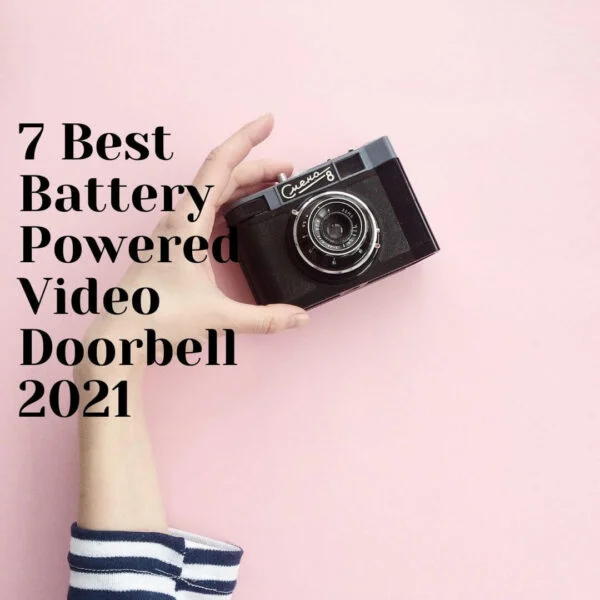 7 Best Battery Powered Video Doorbell 2021