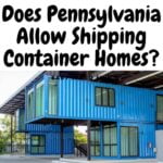 Does Pennsylvania Allow Shipping Container Homes