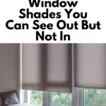 Window Shades You Can See Out But Not In