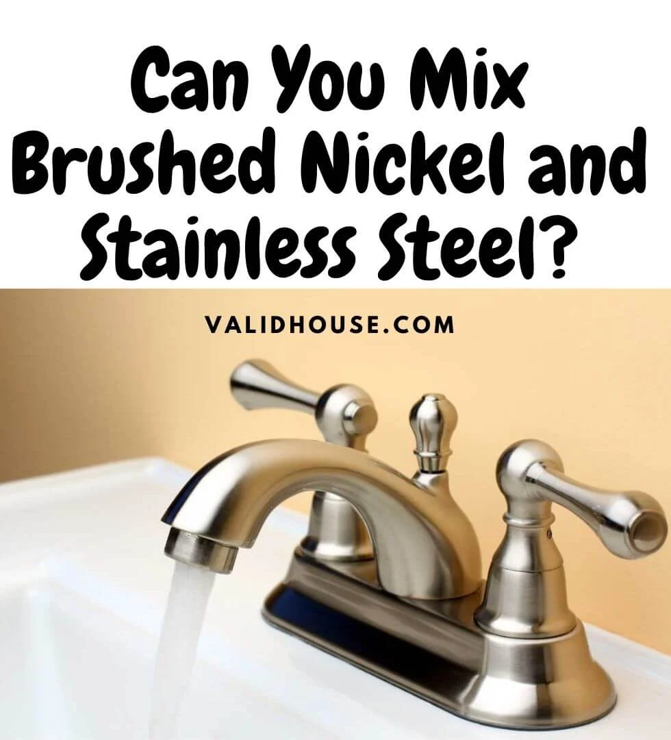 Can You Mix Brushed Nickel and Stainless Steel